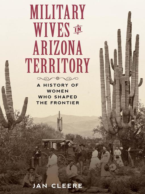 Title details for Military Wives in Arizona Territory by Jan Cleere - Wait list